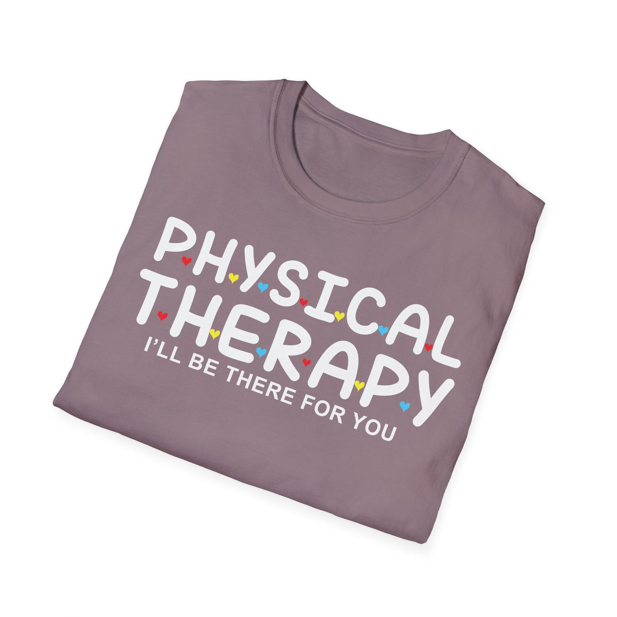 PT I'll Be There For You t-shirt