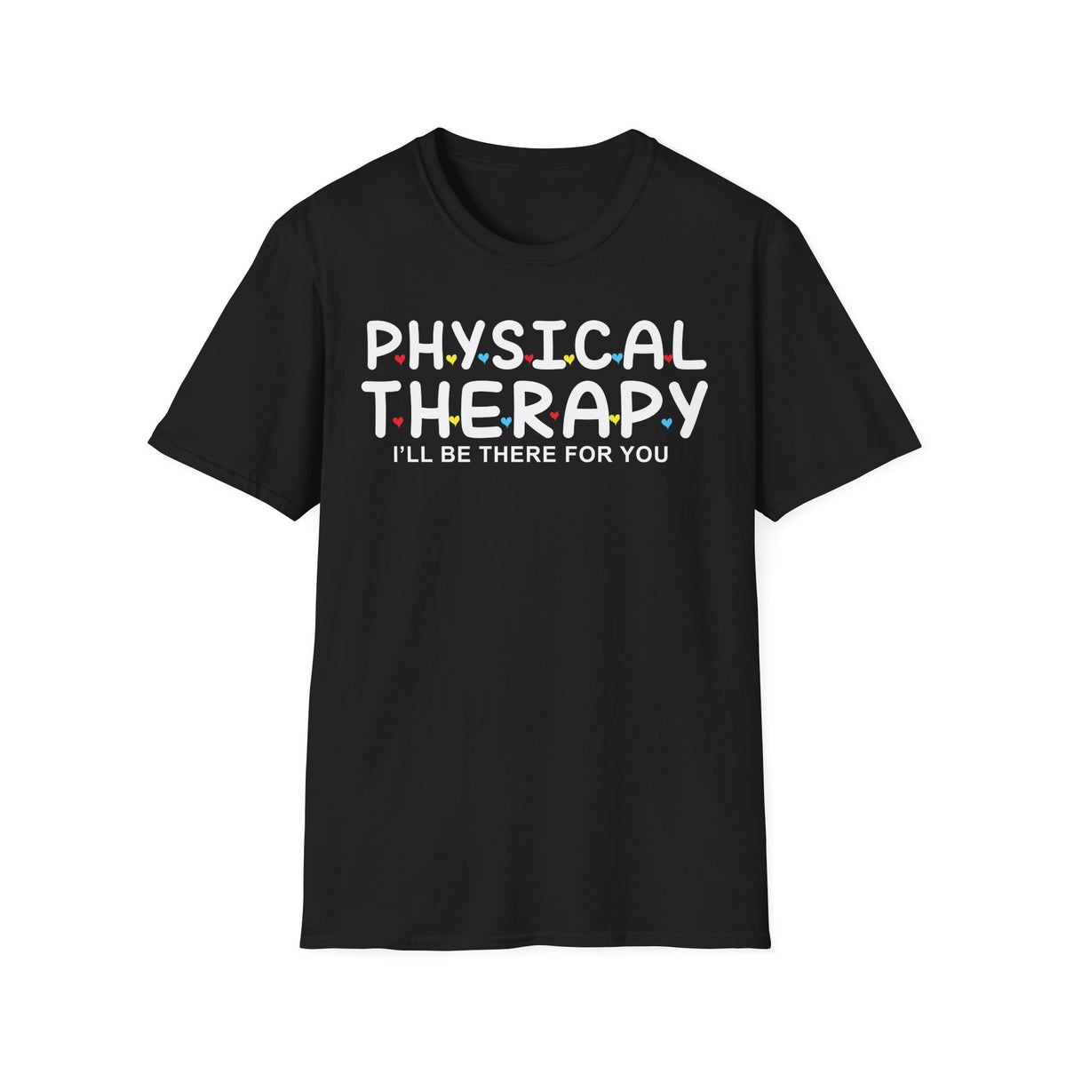 PT I'll Be There For You t-shirt