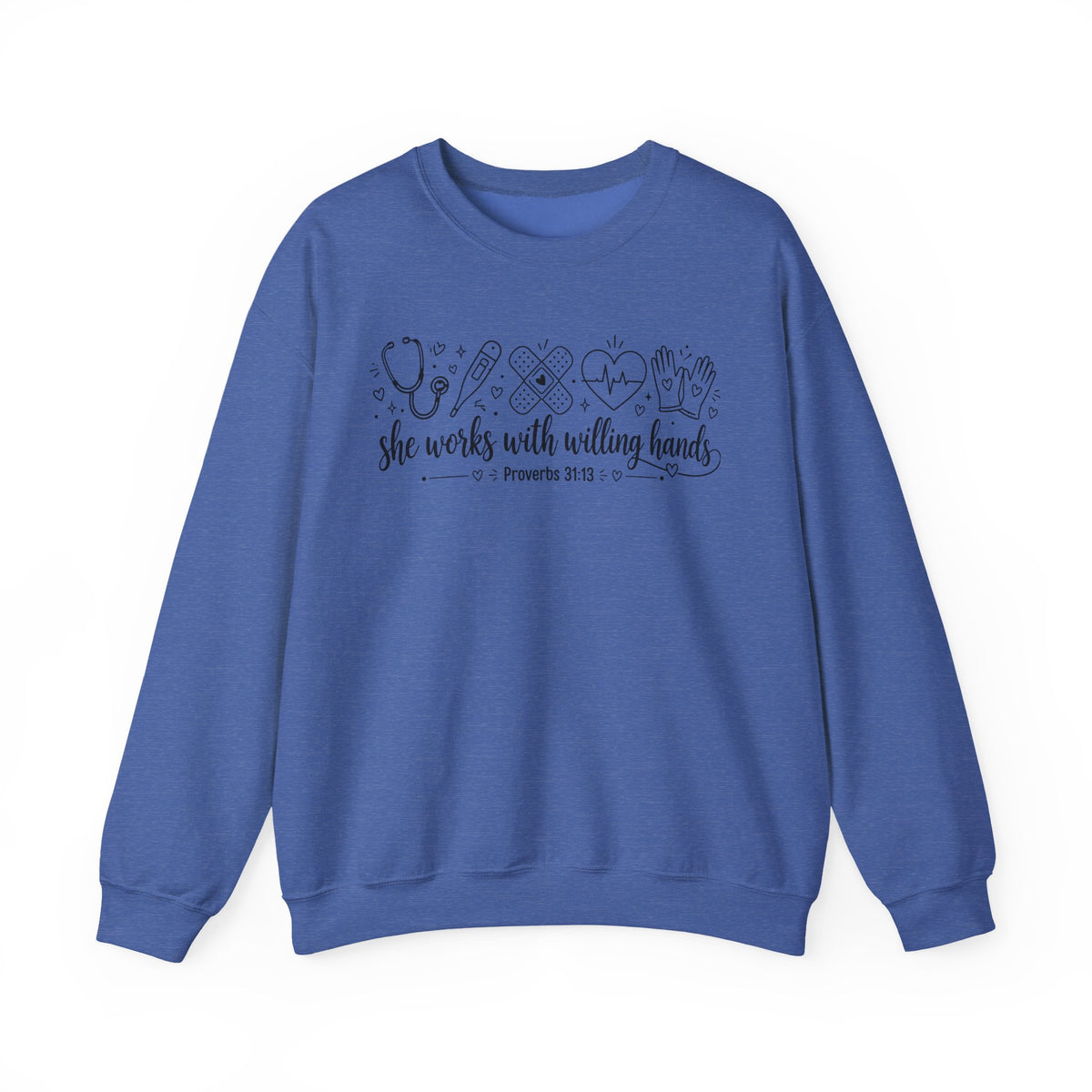 Nurse Proverbs 31  “She Works With Willing Hands” Proverbs 31 Crewneck Sweatshirt