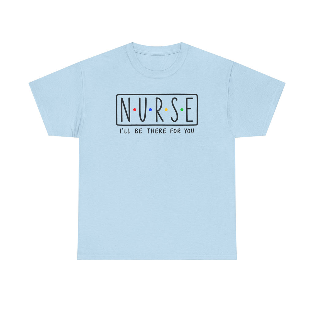 RN "I’ll Be There For You" Tee