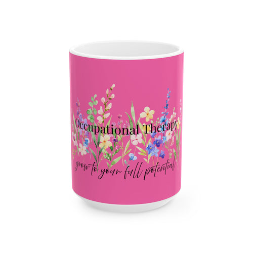 Occupational Therapy Floral Mug — Grow to Your Full Potential (11oz/15oz)