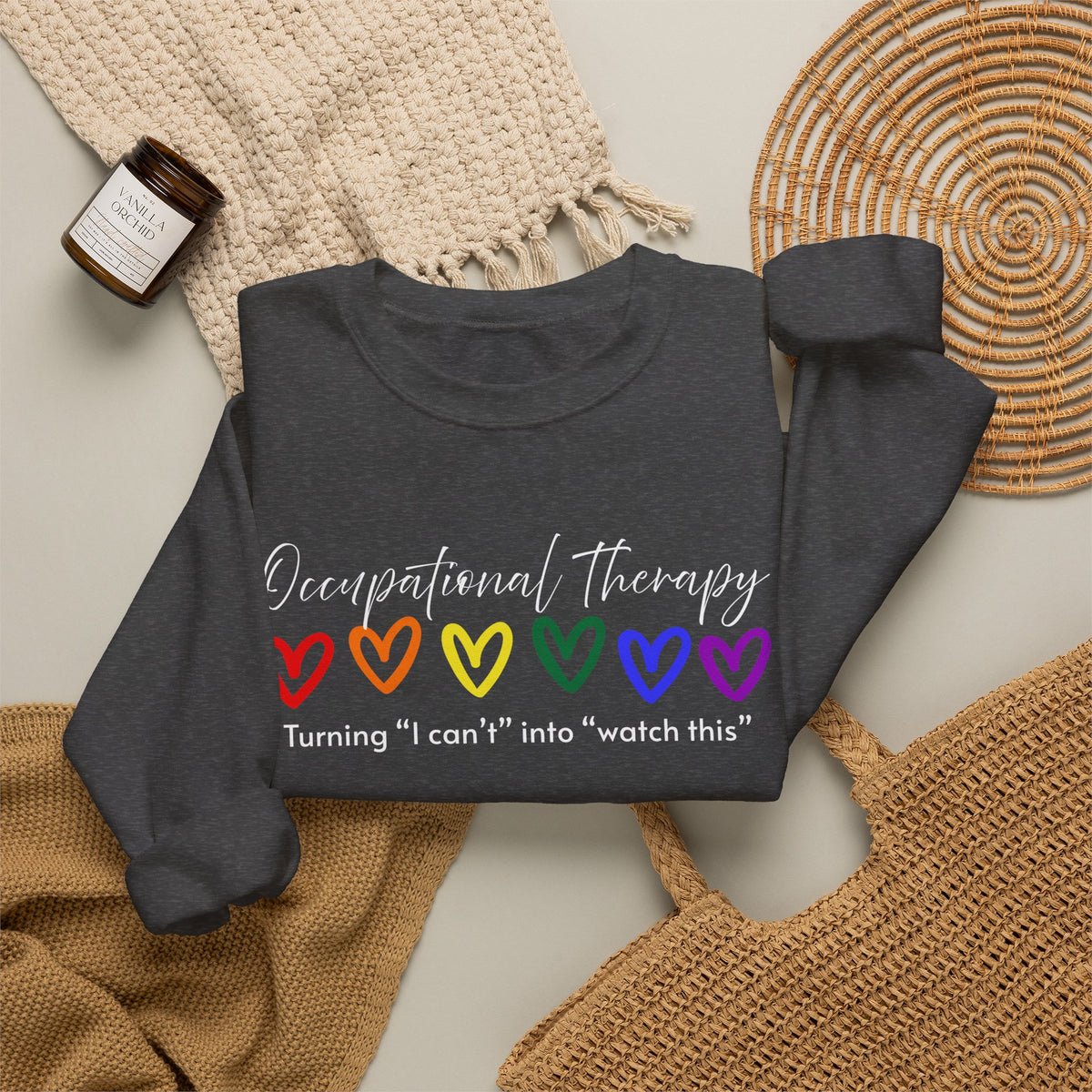 Occupational Therapy Sweatshirt — "Turning 'I can't' into 'Watch this'" (Rainbow Hearts)