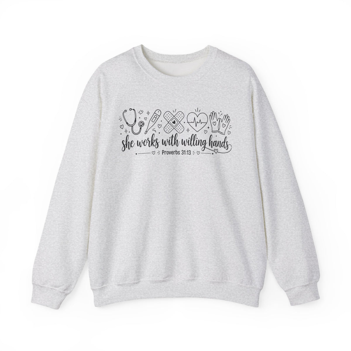Nurse Proverbs 31  “She Works With Willing Hands” Proverbs 31 Crewneck Sweatshirt