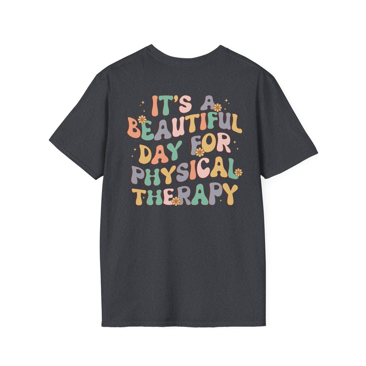 PT "It's a Beautiful Day for Physical Therapy" T-shirt