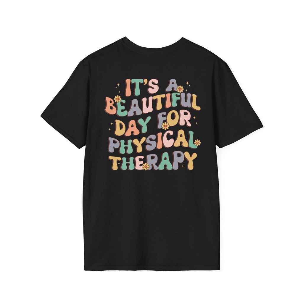 PT "It's a Beautiful Day for Physical Therapy" T-shirt