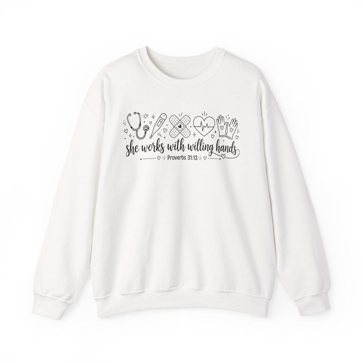 Nurse Proverbs 31  “She Works With Willing Hands” Proverbs 31 Crewneck Sweatshirt