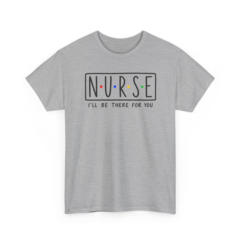 RN "I’ll Be There For You" Tee