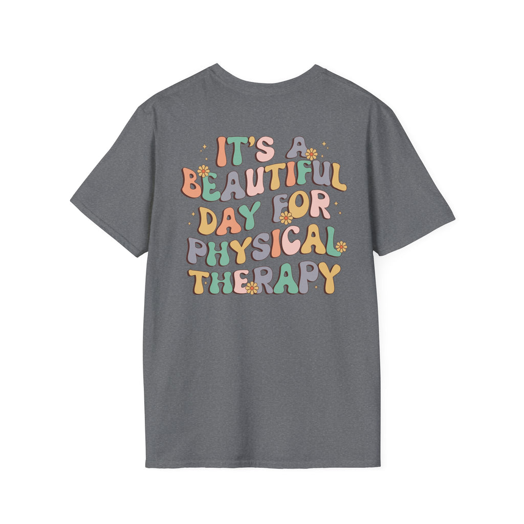 PT "It's a Beautiful Day for Physical Therapy" T-shirt