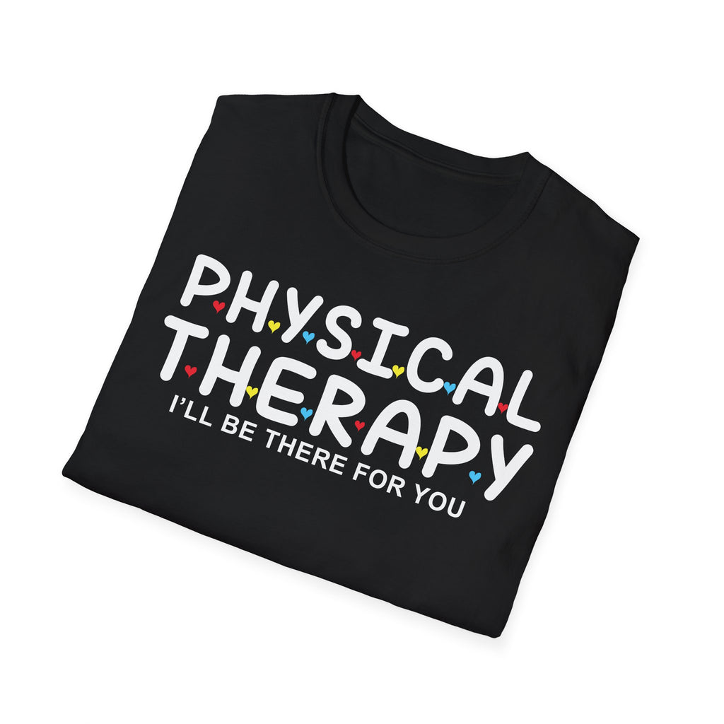 PT I'll Be There For You t-shirt