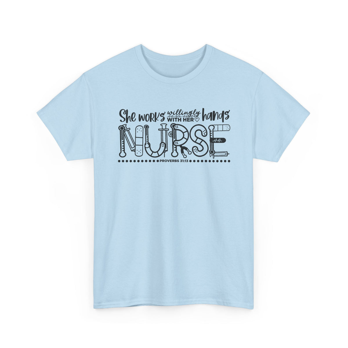 Nurse T-Shirt – “She Works With Her Hands” Hand-Drawn Typography Tee for Nurses