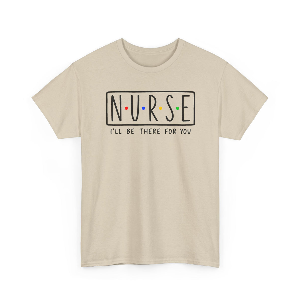 RN "I’ll Be There For You" Tee