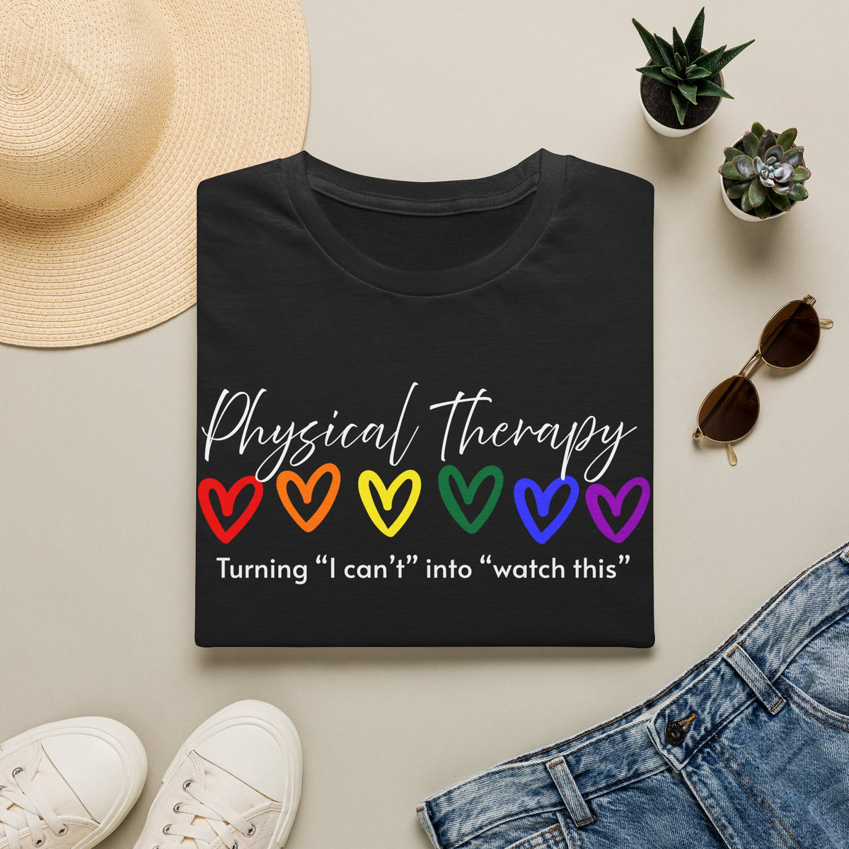 Physical Therapy Hearts T-Shirt — "Turning 'I can' t' into 'watch this'"
