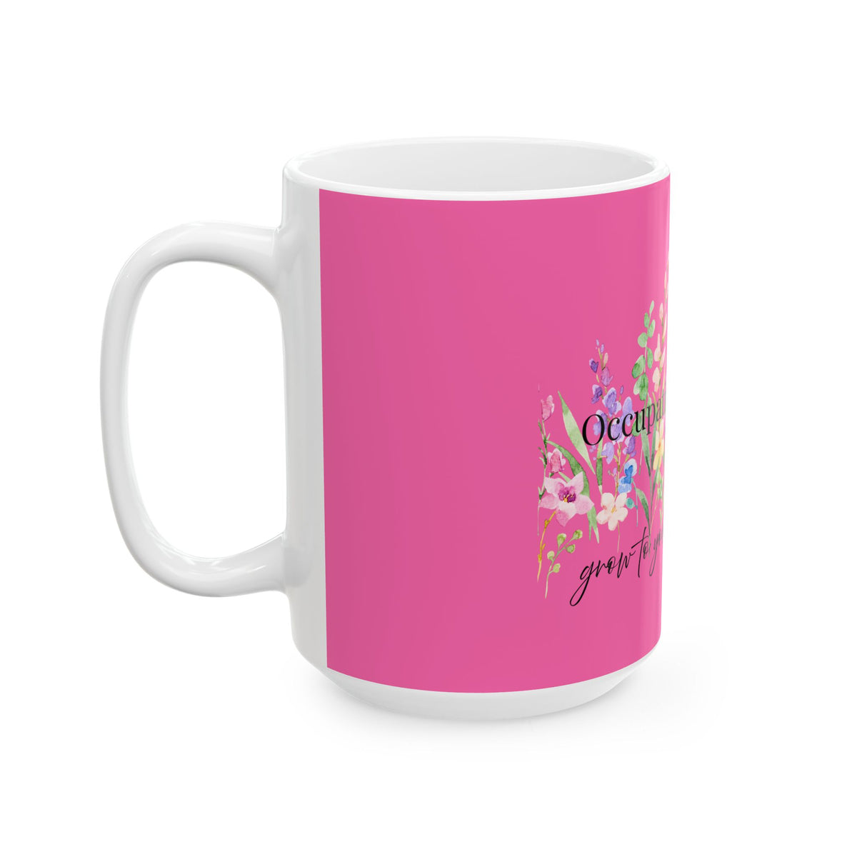 Occupational Therapy Floral Mug — Grow to Your Full Potential (11oz/15oz)