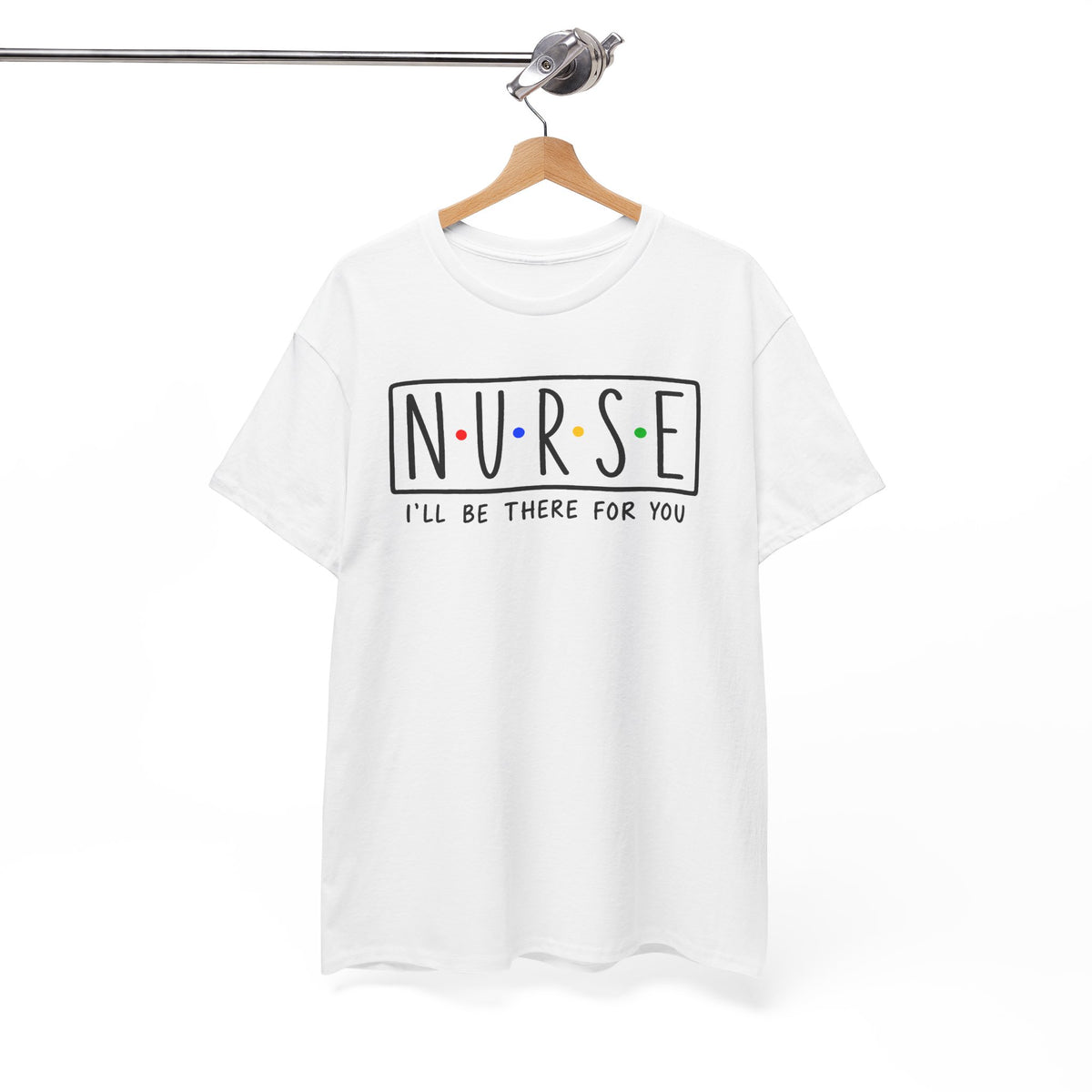 RN "I’ll Be There For You" Tee