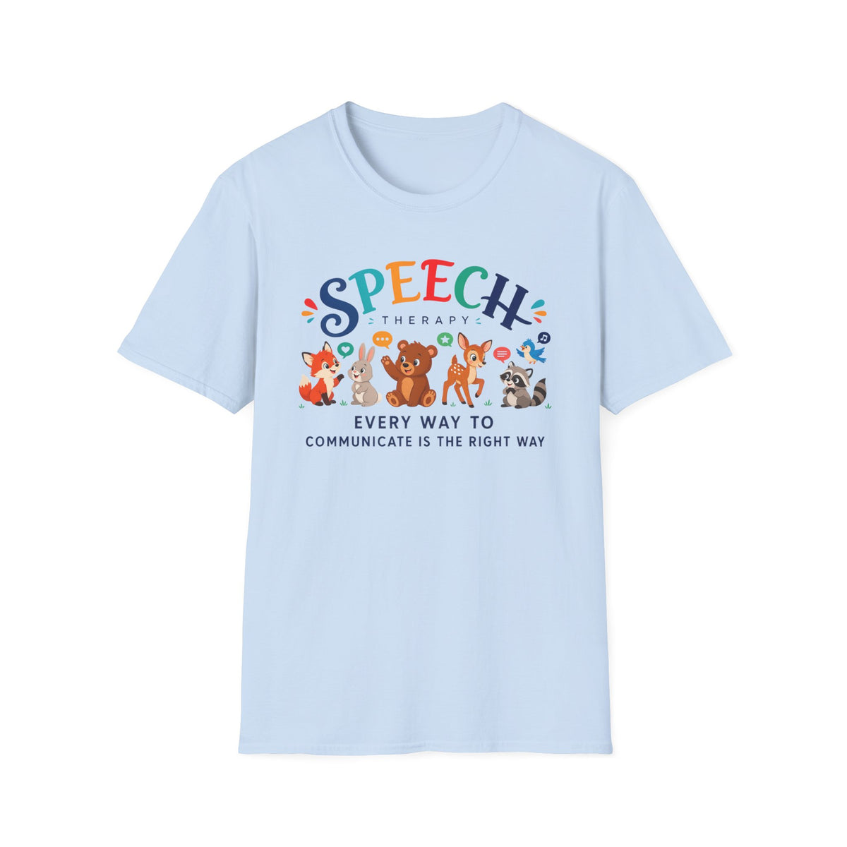 ST “Every Way to Communicate Is the Right Way” t-shirt