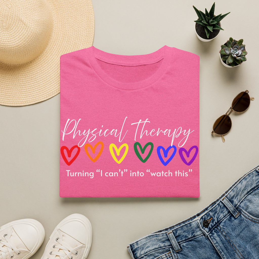 Physical Therapy Hearts T-Shirt — "Turning 'I can' t' into 'watch this'"
