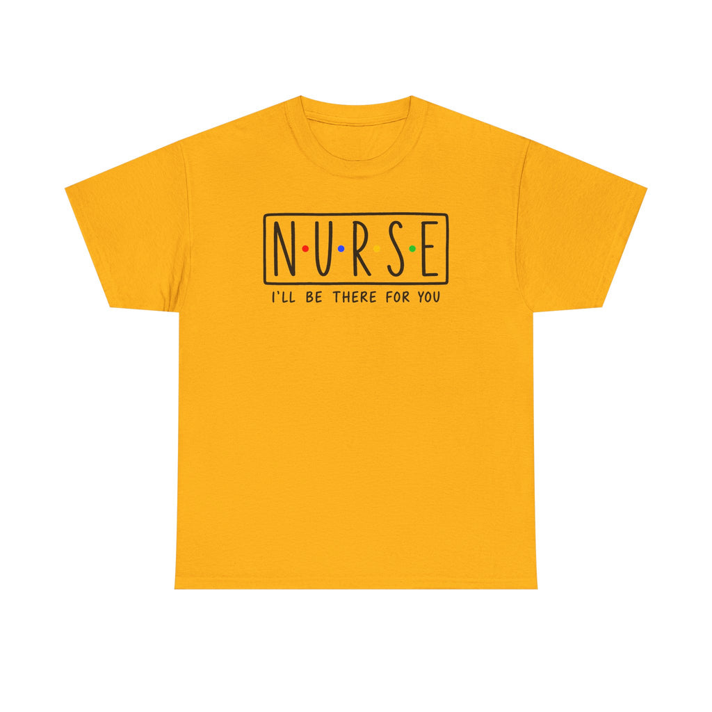 RN "I’ll Be There For You" Tee