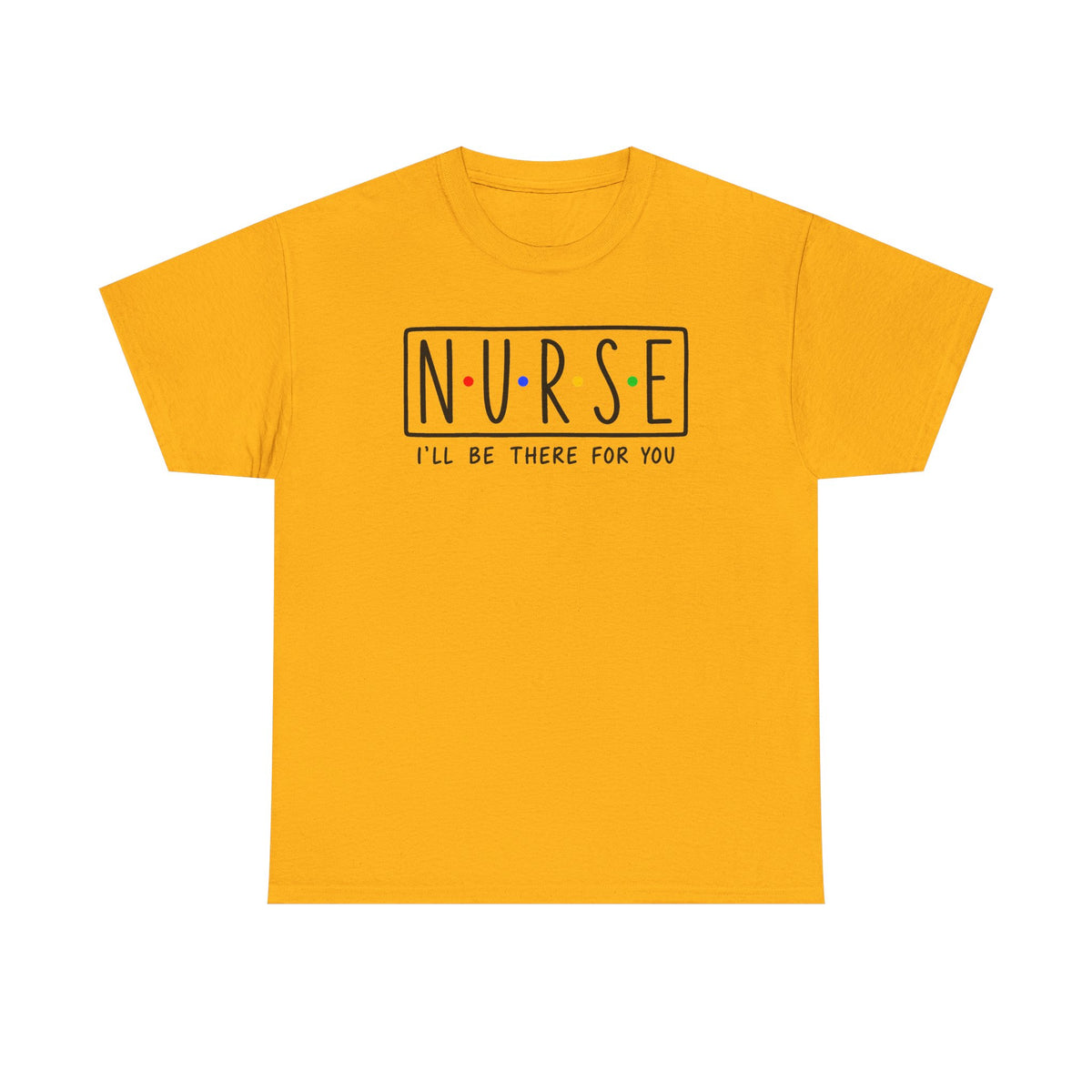 RN "I’ll Be There For You" Tee