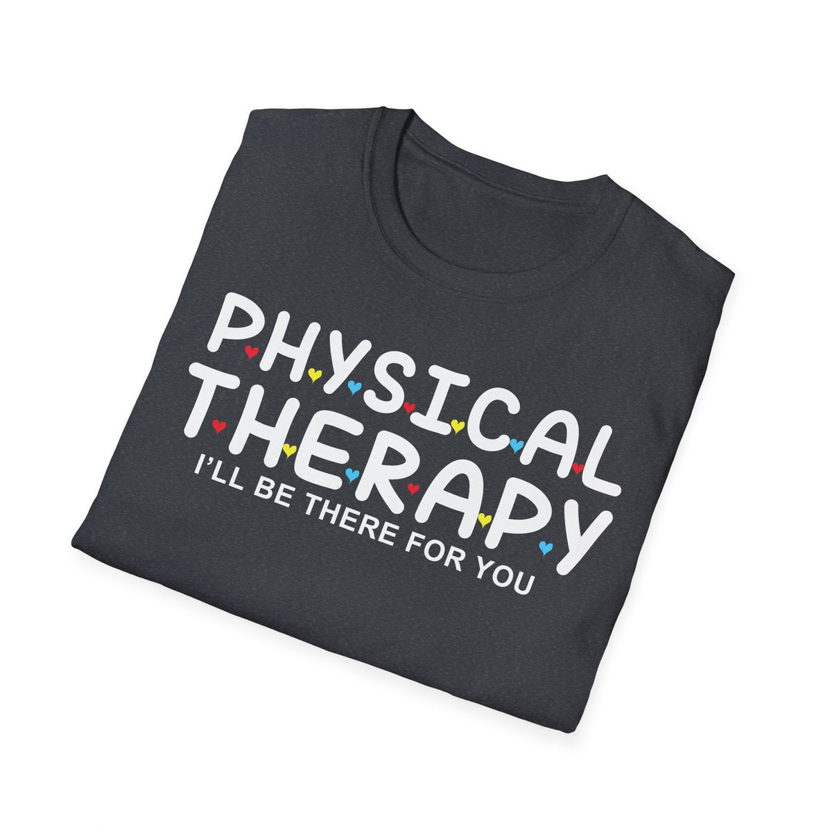 PT I'll Be There For You t-shirt