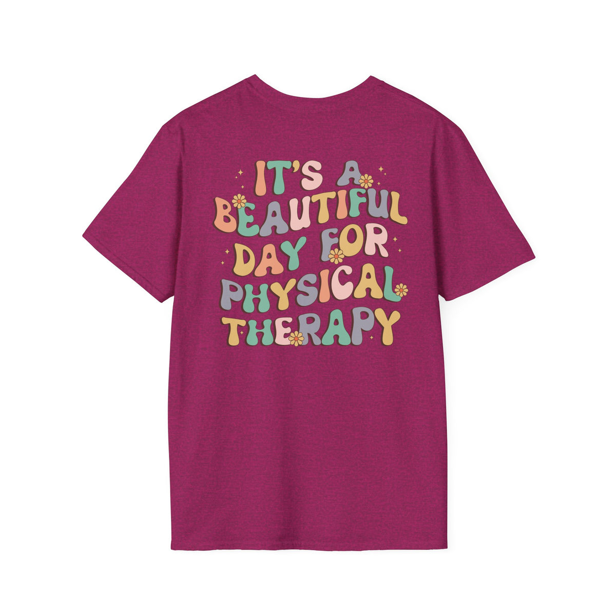 PT "It's a Beautiful Day for Physical Therapy" T-shirt