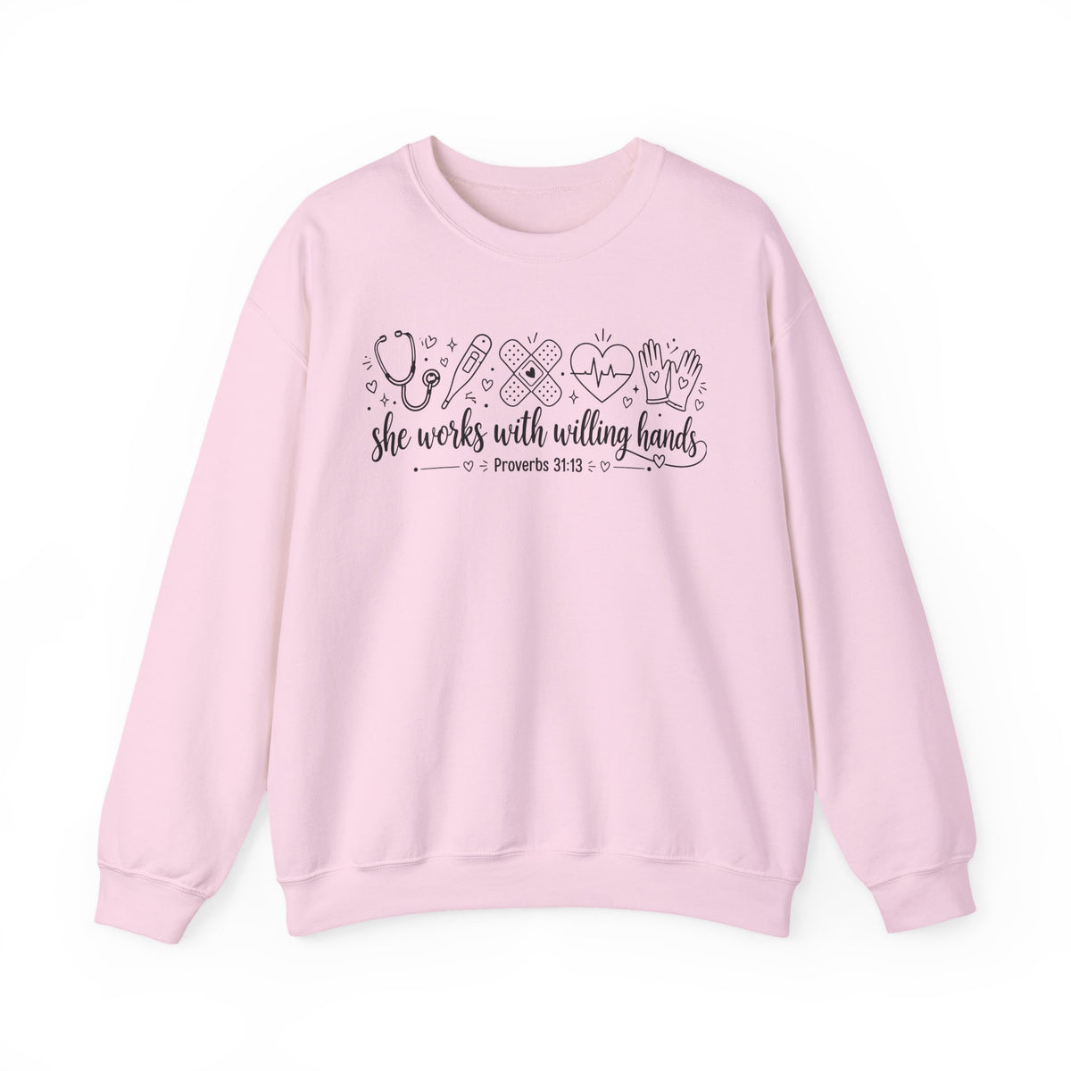 Nurse Proverbs 31  “She Works With Willing Hands” Proverbs 31 Crewneck Sweatshirt