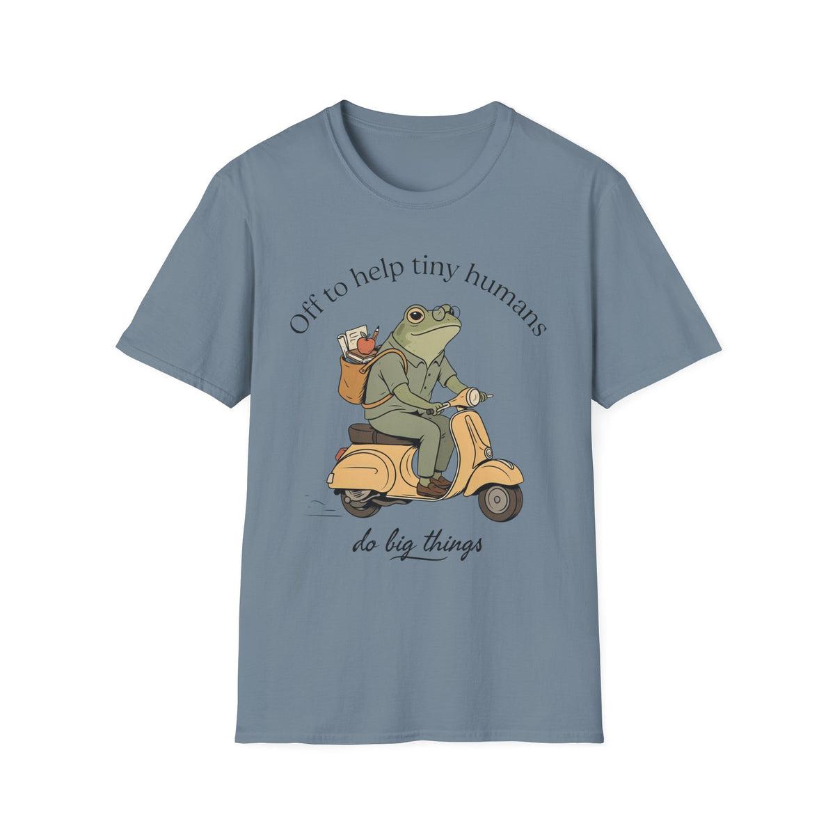 "Off to help tiny humans do big things" t-shirt