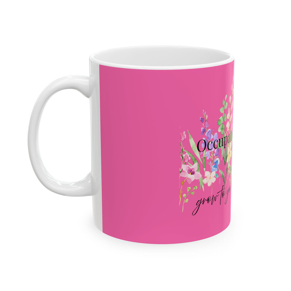 Occupational Therapy Floral Mug — Grow to Your Full Potential (11oz/15oz)