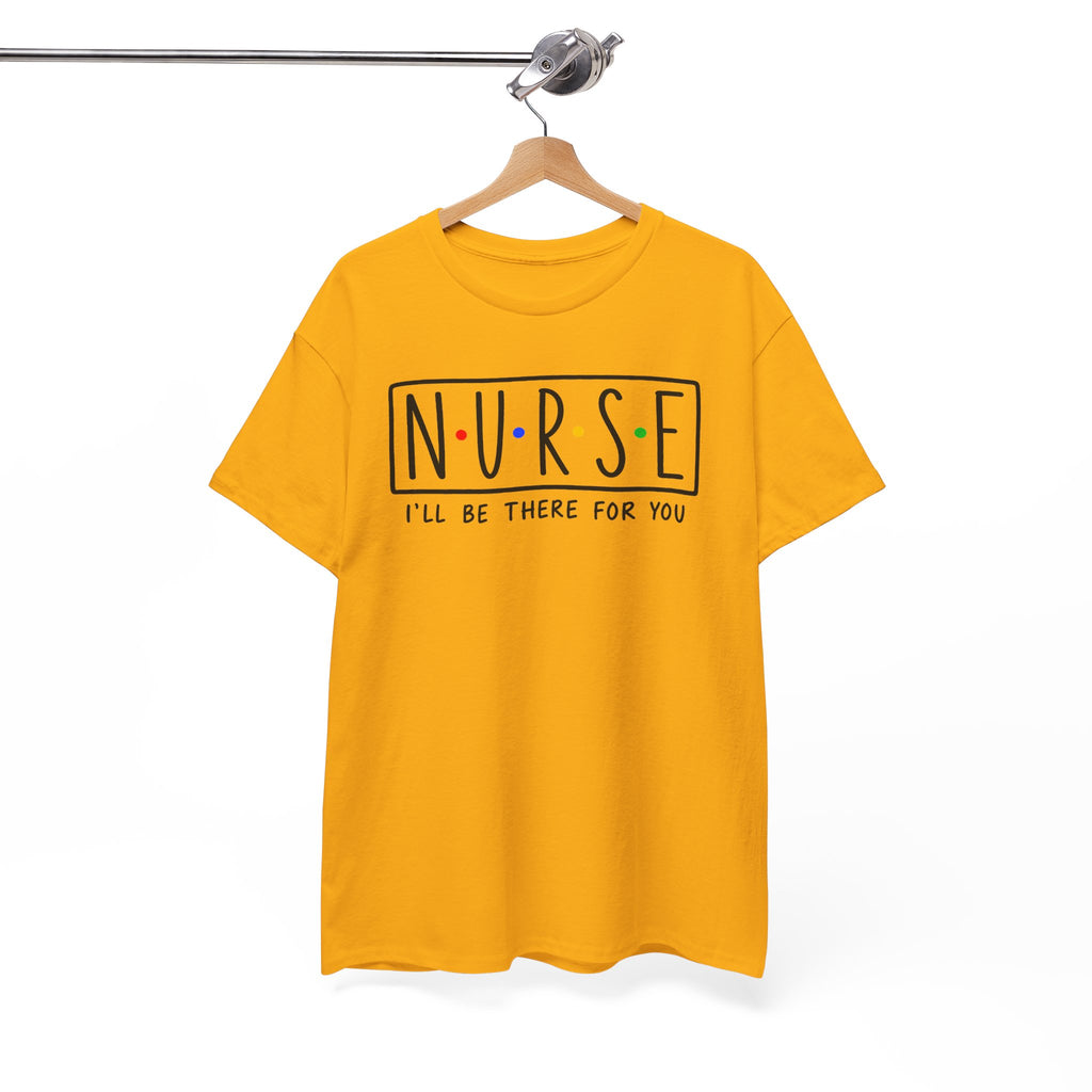 RN "I’ll Be There For You" Tee