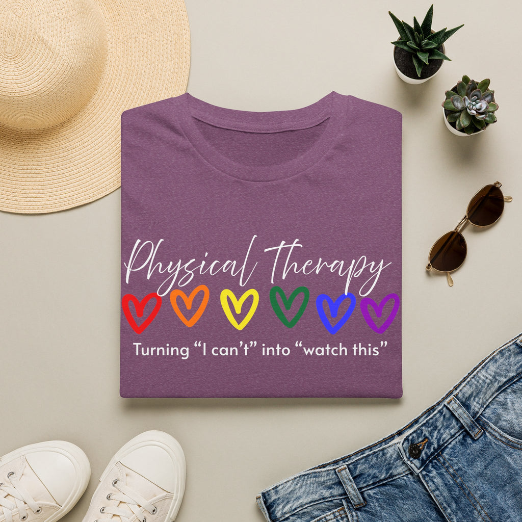 Physical Therapy Hearts T-Shirt — "Turning 'I can' t' into 'watch this'"
