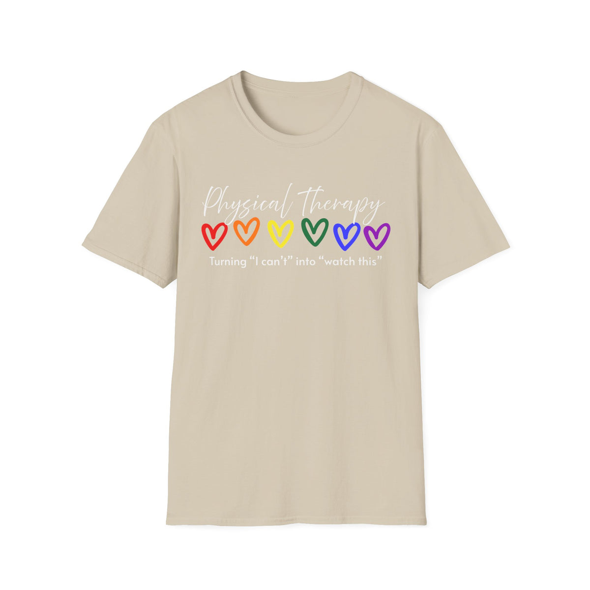 Physical Therapy Hearts T-Shirt — "Turning 'I can' t' into 'watch this'"