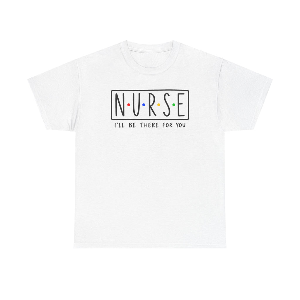 RN "I’ll Be There For You" Tee