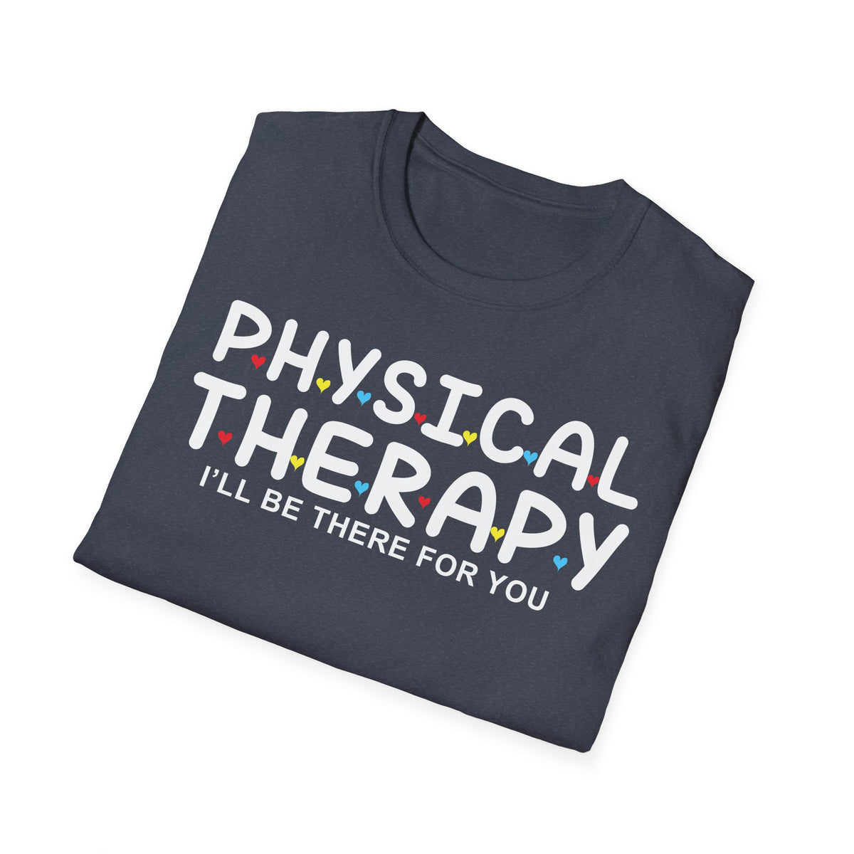 PT I'll Be There For You t-shirt