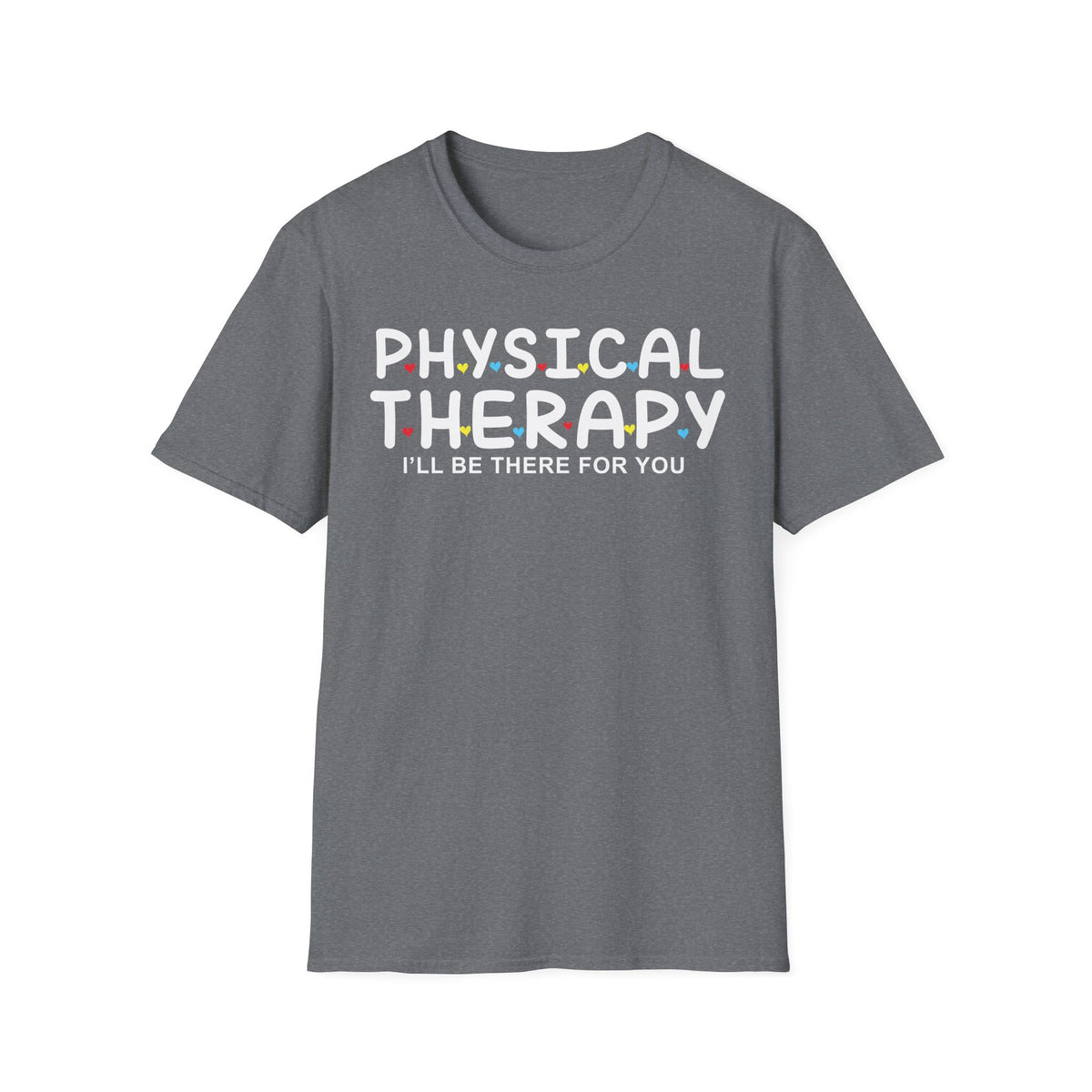 PT I'll Be There For You t-shirt