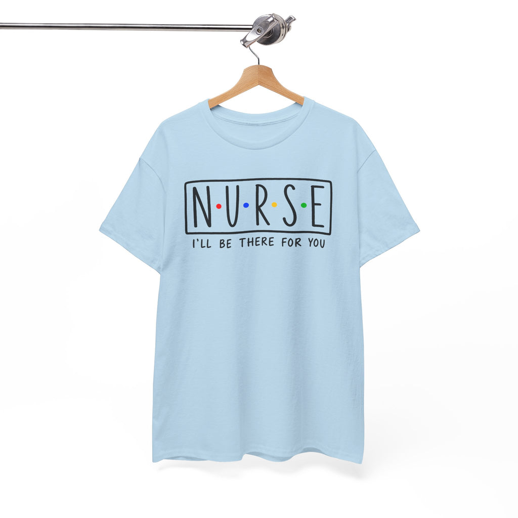 RN "I’ll Be There For You" Tee