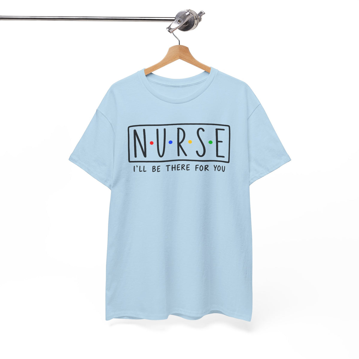 RN "I’ll Be There For You" Tee