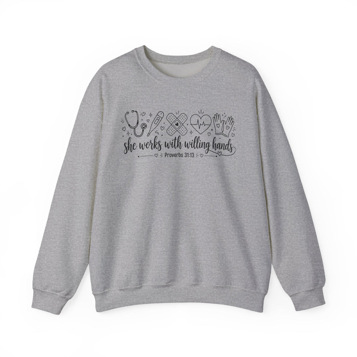 Nurse Proverbs 31  “She Works With Willing Hands” Proverbs 31 Crewneck Sweatshirt