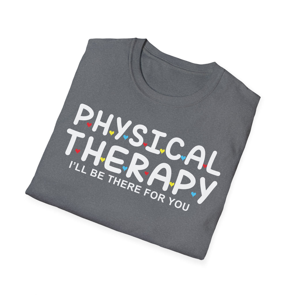 PT I'll Be There For You t-shirt