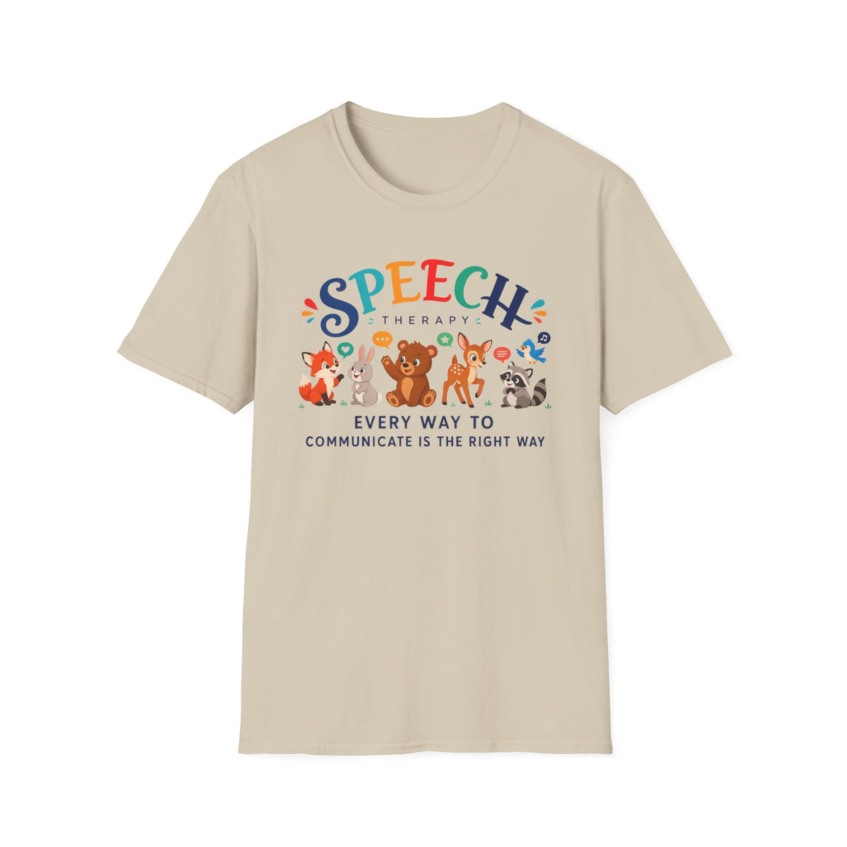 ST “Every Way to Communicate Is the Right Way” t-shirt