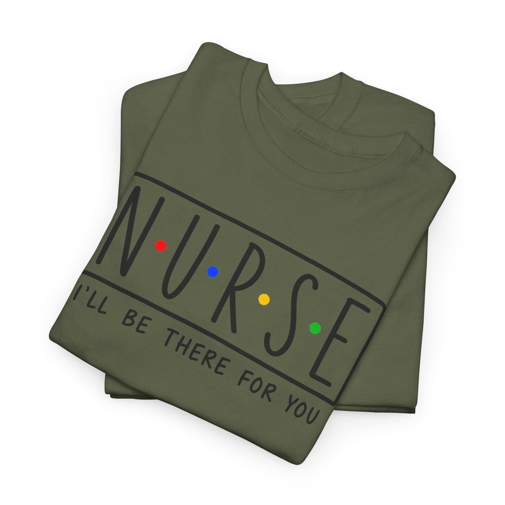 RN "I’ll Be There For You" Tee