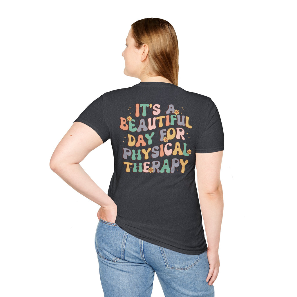 PT "It's a Beautiful Day for Physical Therapy" T-shirt