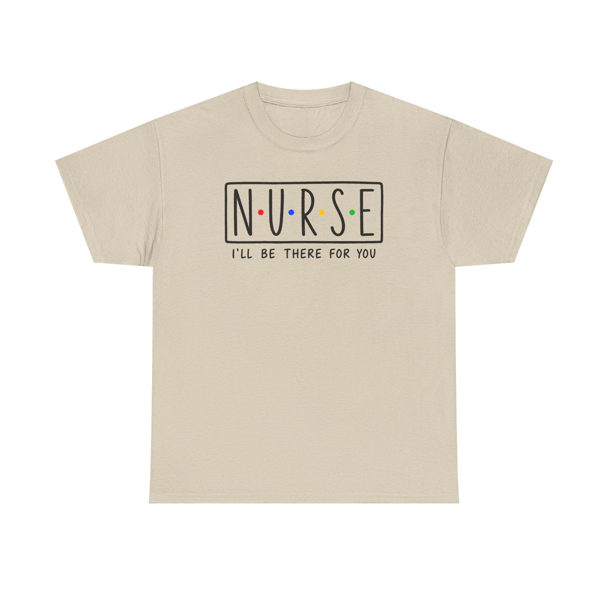 RN "I’ll Be There For You" Tee
