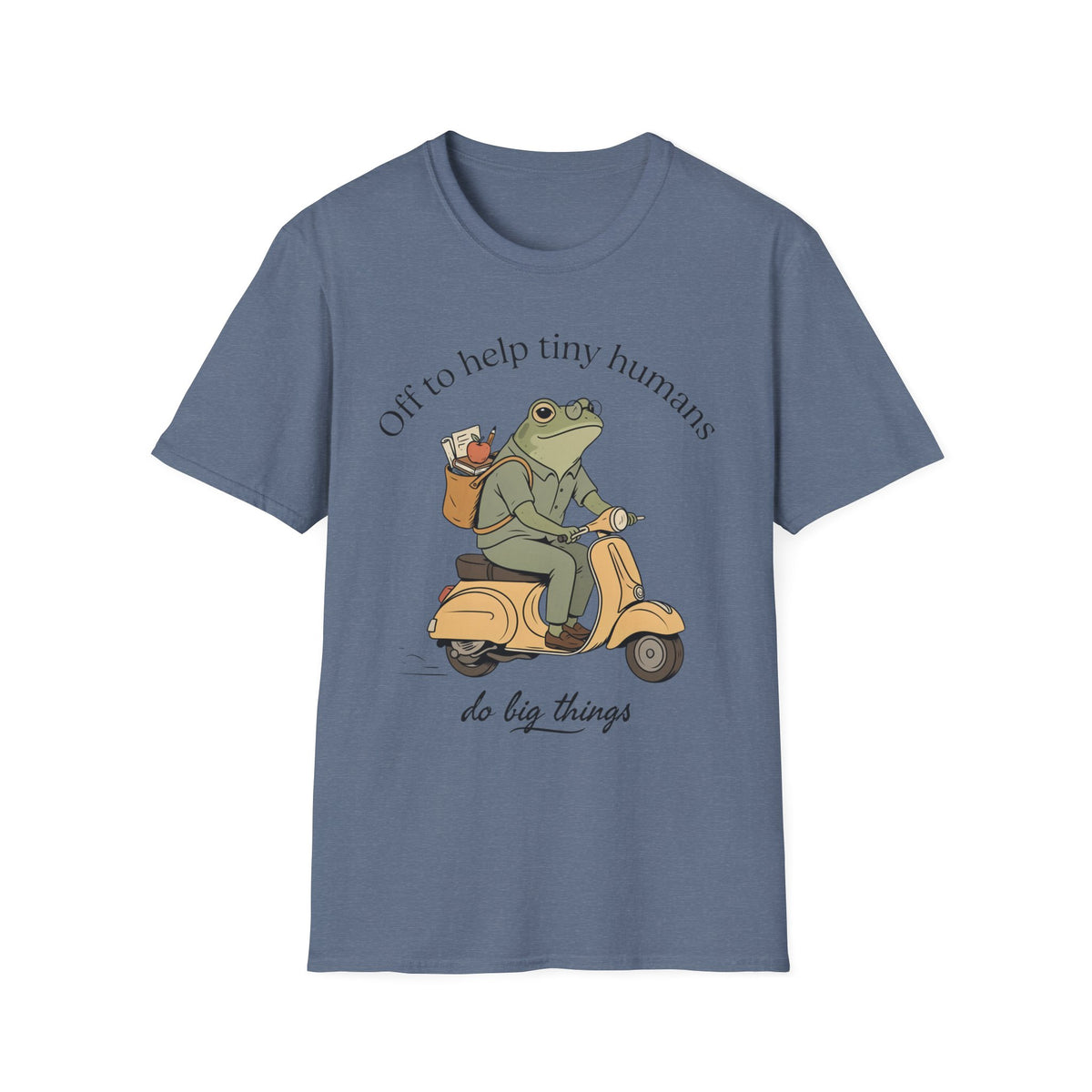 "Off to help tiny humans do big things" t-shirt