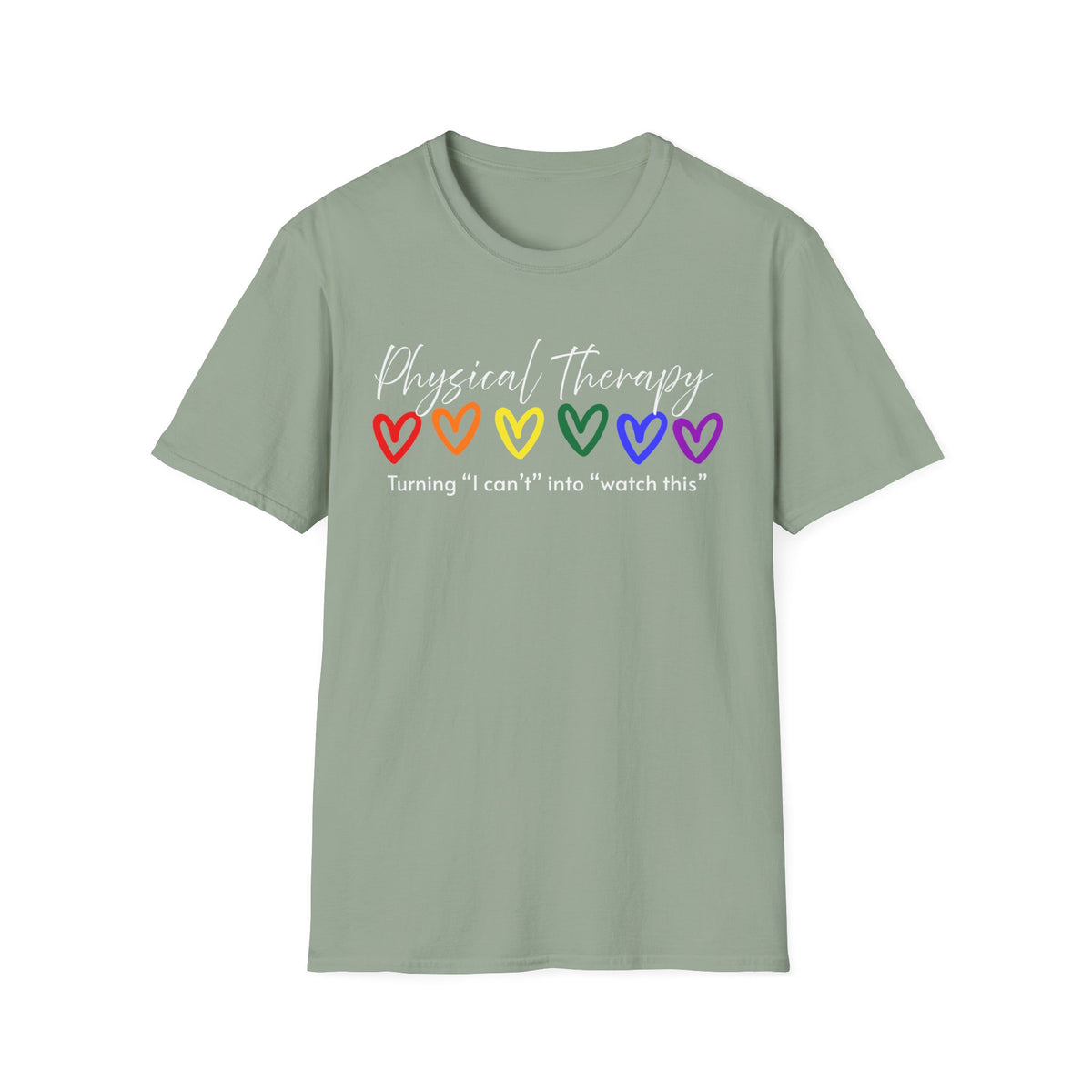 Physical Therapy Hearts T-Shirt — "Turning 'I can' t' into 'watch this'"