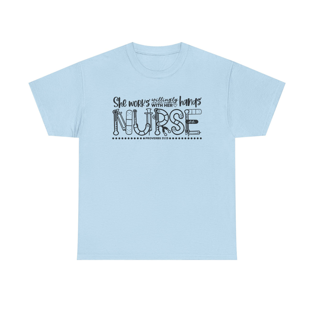 Nurse T-Shirt – “She Works With Her Hands” Hand-Drawn Typography Tee for Nurses